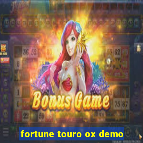 fortune touro ox demo